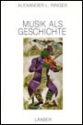 Musik als Geschichte  Gesammelte Aufs�tze