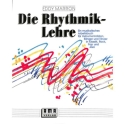 Die Rhythmik-Lehre Ein musikalisches Arbeitsbuch f�r Instrumentalisten, S�nger und T�nzer in Klassik, Rock, Pop und Jaz