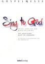 Sing to God - Gospelmesse f�r Soli, gem Chor, Gemeinde und Klavier Klavierauszug (dt/en)