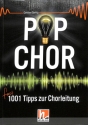Pop-Chor fast 1001 Tipps zur Chorleitung