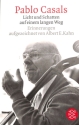 Pablo Casals: Licht und Schatten auf einem langen Weg Erinnerungen aufgezeichnet von Albert E. Kahn 25. Auflage