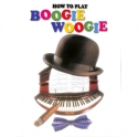 How to play Boogie Woogie: f�r Klavier