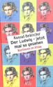 Der Ludwig - jetzt mal so gesehen Beethoven im Alltag Beethoven im Alltag gebunden