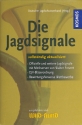 Die Jagdsignale alle offiziellen Jagdsignale mit Merkversen von Walter Frevert