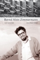 Bernd Alois Zimmermann und seine Zeit  gebunden