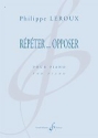 R�p�ter ... opposer pour piano