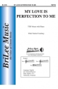 Vicki Tucker Courtney My Love is Perfection to Me M�nnerchor und Klavier Chorpartitur