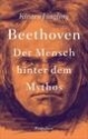 Beethoven Der Mensch hinter dem Mythos  gebunden
