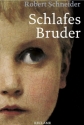 Schlafes Bruder Roman  broschiert