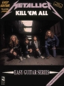 METALLICA: KILL 'EM ALL SONGBOOK FOR EASY GUITAR WITH TABLATURE