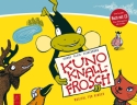 Kuno Knallfrosch (+CD) f�r Erz�hler, Darsteller, Soli, Kinderchor und Klavier Bilderbuch mit Auff�hrungshinweisen
