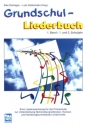 Grundschul-Liederbuch Band 1 1. und 2. Schuljahr Liedersammlung f�r die Primarstufe