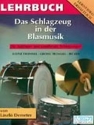 Das Schlagzeug in der Blasmusik: Lehrbuch f�r Anf�nger und aus�bende Schlagzeuger