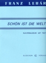 Sch�n ist die Welt Operette in drei Akten Klavierauszug mit Text