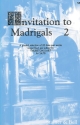 Invitation to Madrigals vol.2 a graded selection of 20 4-part works for mixed chorus,  score (en)