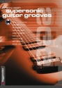 Supersonic Guitar Grooves (+CD): over 100 grooves for all styles (en) rock, pop, wave, metal, crossover...