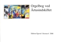 Orgelbog ved Artusindskiftet Orgelmusik (D�nemark 2000)