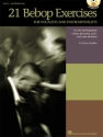 21 Bebop Exercises (+CD): for vocalists and instrumentalists