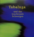Tabaluga und das leuchtende Schweigen  Liederbuch