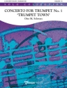 Concerto for Trumpet No. 1 'Trumpet Town' for solo trumpet and concert band score and parts