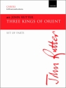Rutter, John, Three Kings of Orient SATB & piano/orchestra Set of parts
