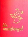 Die Mundorgel  Textausgabe
