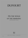 Hugues Dufourt, On the wings of the morning PIANO ET ORCHESTRE partition