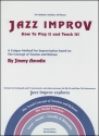 Jazz Improv: How to Play it and Teach it! for keyboards and C instruments (when necessary for Bb, Eb, Bass Clef instruments)