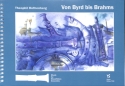 Von Byrd bis Brahms f�r Blockfl�ten-Ensemble (3-6 Instrumente) Partitur