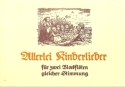 Allerlei Kinderlieder f�r 2 Sopranblockfl�ten Spielpartitur