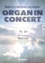 Walzer op.48 Organ in concert Nr.29
