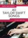 Really Easy Piano: 40 Taylor Swift Songs songbook easy piano/vocal/guitar