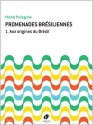 Promenades br�siliennes vol.1 Aux origines du Br�sil