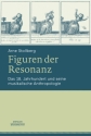 Figuren der Resonanz Das 18. Jahrhundert und seine musikalische Anthropologie