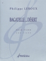 Bagatelle ... D�sert pour piano