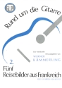 5 REISEBILDER AUS FRANKREICH FUER 4 GITARREN    SPIELPARTITUR RUND UM DIE GITARRE BAND 2