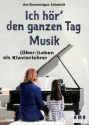 Ich h�r' den ganzen Tag Musik (�ber)Leben als Klavierlehrer