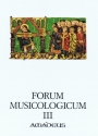 FORUM MUSICOLOGICUM III