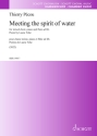 Meeting the spirit of water Chor (SATB), Klavier und Fl�te ad lib. Spielpartitur