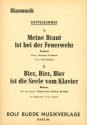 Meine Braut ist bei der Feuerwehr  und Bier Bier ist die Seele vom Klavier: f�r Blasorchester
