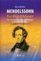 Mendelssohn f�r Blechbl�ser f�r 4-8-stimmiges Blechbl�ser-Ensemble Spielpartitur mit Trompeten in C