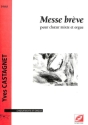 Messe br�ve pour choeur mixte et orgue partition (la)