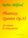 Milford Robert, Phantasy Quintet for clarinet quintet Partitur und Stimmen