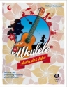 Mit der Ukulele durch das Jahr f�r Ukulele/Tabulatur (mit Texten und Akkorden)