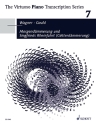 Morgend�mmerung und Siegfrieds Rheinfahrt f�r Klavier Gould, Glenn, Arr.