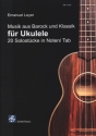 Musik aus Barock und Klassik f�r Ukulele/Tabulatur