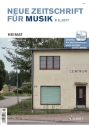 Neue Zeitschrift f�r Musik 6/2017 Heimat