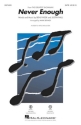 Never enough for mixed chorus (SATB) and instruments vocal score