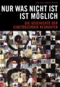 Nur was nicht ist ist m�glich Die Geschichte der Einst�rzenden Neubauten