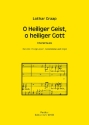 O Heiliger Geist, o heiliger Gott f�r 3 gem Ch�re, Solostimme und Orgel Chorpartitur